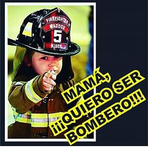 Mamá, quiero ser Bombero!!!